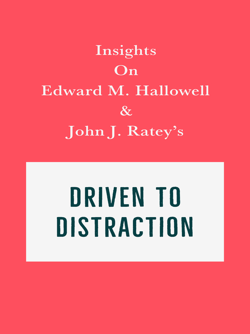 Title details for Insights on Edward M. Hallowell and John J. Ratey's Driven to Distraction by Swift Reads - Available